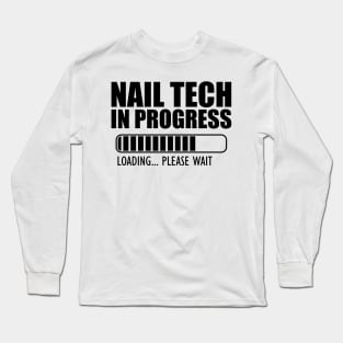 Nail tech in progress loading Long Sleeve T-Shirt